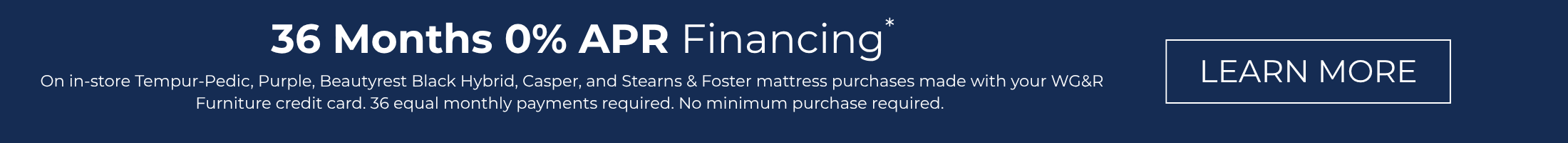 36 month financing with 0% APR on premium mattress brands at WG&R Sleep Shop