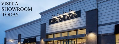 Visit your local August Haven showroom today!