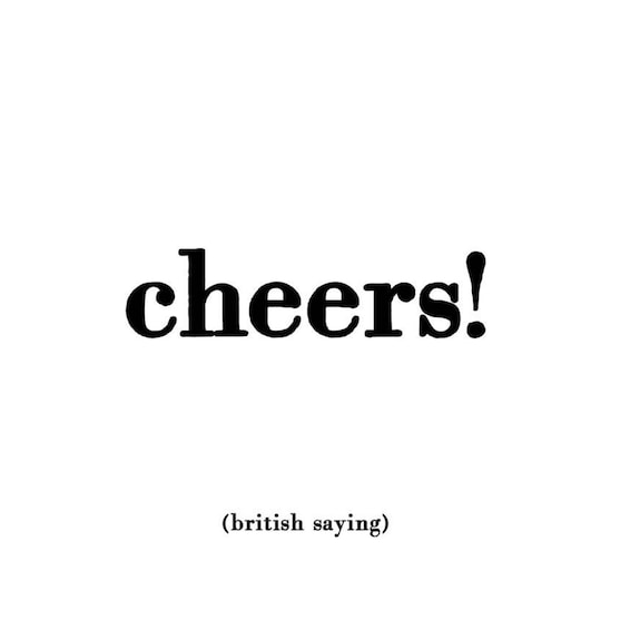 British Saying / Cheers Card